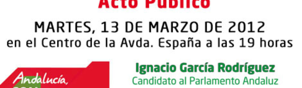 Acto Público de IU mañana martes en la Avda. de España
