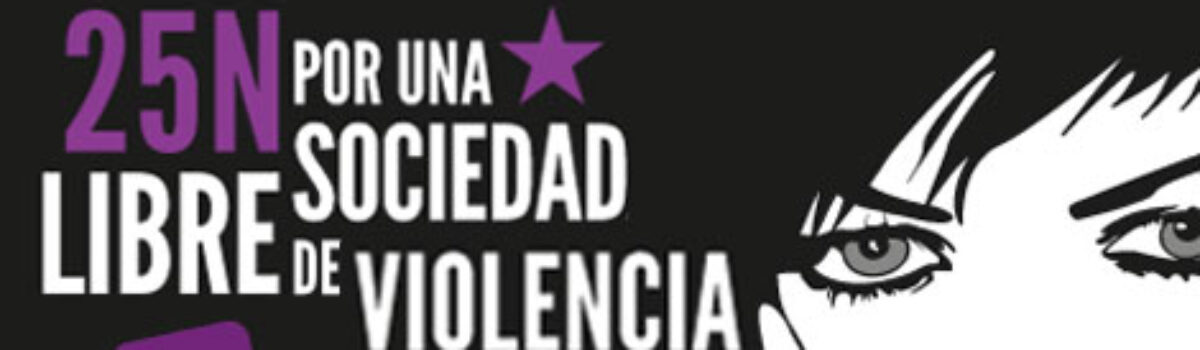 Manifiesto 25 de Noviembre de 2013: Por una Sociedad Libre de Violencia de Género