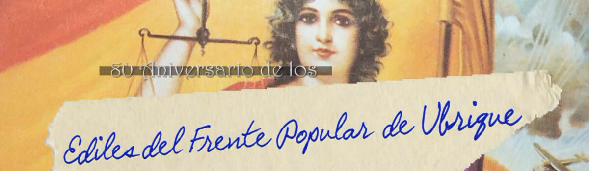 Vídeo: 80 Aniversario de los Ediles del Frente Popular de Ubrique